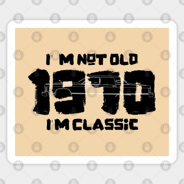 I'm Not Old I'm Classic 1970 Vintage Car Sticker by iconking